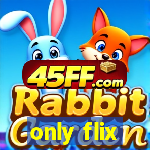 only flix